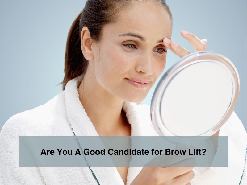 Are You A Good Candidate for Brow Lift