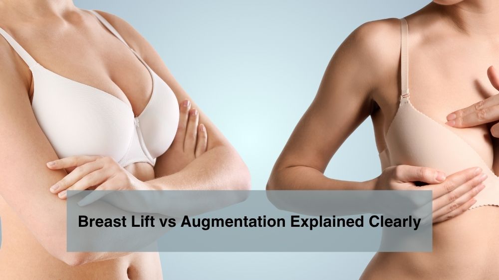 Breast Lift vs Augmentation Explained Clearly