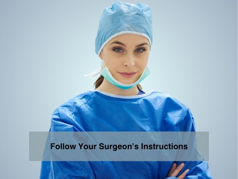 Follow Your Surgeon’s Instructions