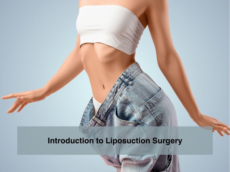 Introduction to Liposuction Surgery