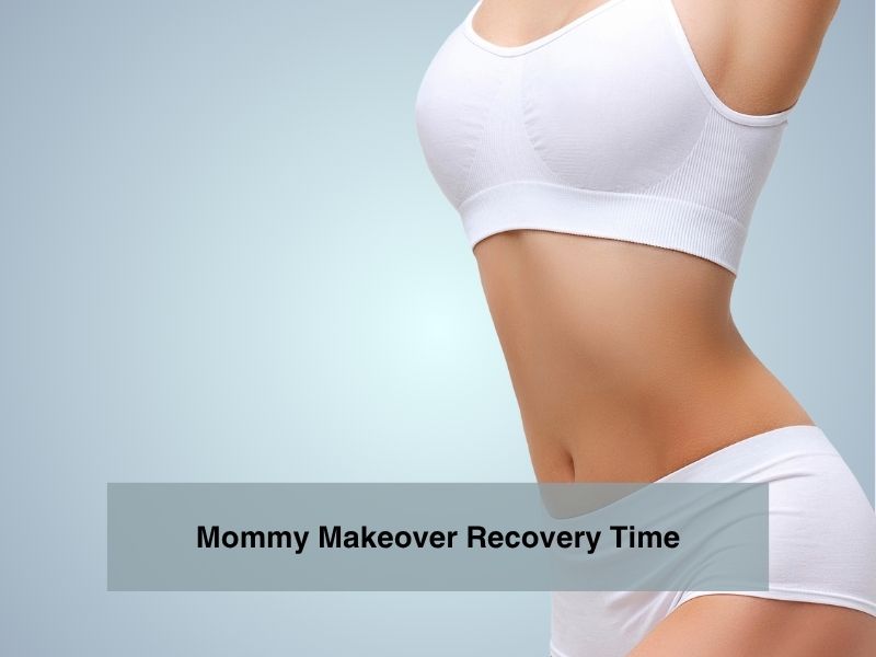 Mommy Makeover Recovery Time