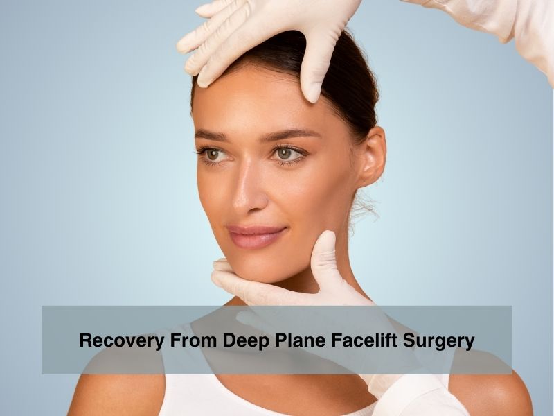 Recovery From Deep Plane Facelift Surgery